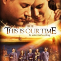 This-is-Our-Time-Christian-Movie-Christian-Film-DVD-Blu-ray-Pure-Flix